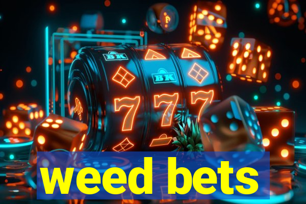 weed bets